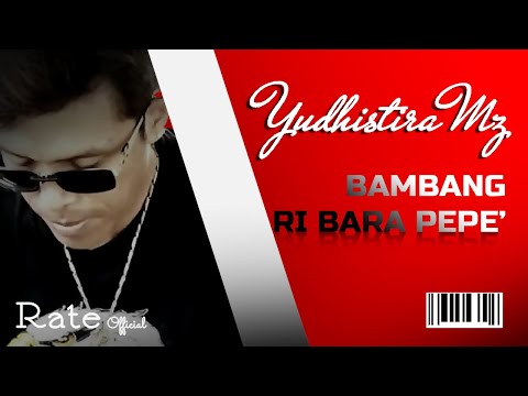 YUDHISTIRA MZ - bambang ri bara pepe' [ Official Music Video Lyric ]