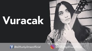 Elif Türkyılmaz - Vuracak