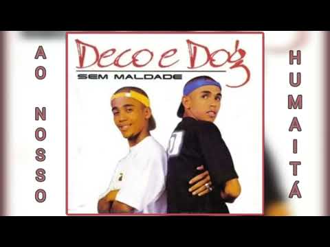 Mc Deco e Dog - Ao Nosso Humaitá