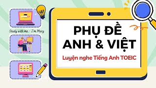 TOEIC Podcast 09 - Luyện nghe tiếng Anh phụ đề Song ngữ | I'm Mary