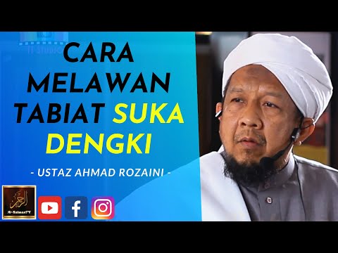 Ustaz Ahmad Rozaini - CARA MELAWAN TABIAT SUKA DENGKI