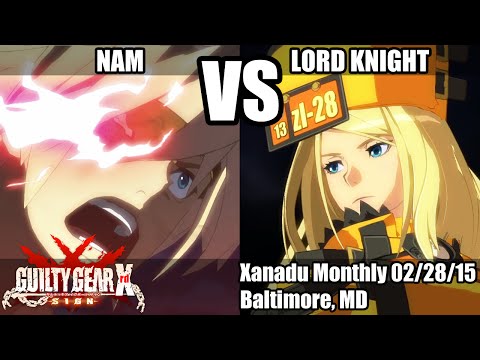 022815 - Nam vs TS|Lord Knight, GGXrd Xanadu Monthly, Baltimore MD