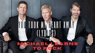 MICHAEL LEARNS TO ROCK - YOU TOOK MY HEART AWAY (LYRICS)