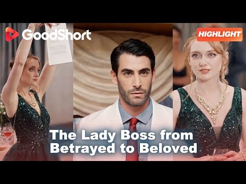 😘“The Lady Boss from Betrayed to Beloved”｜🔥 He left her poor—she comes back as his nightmare.