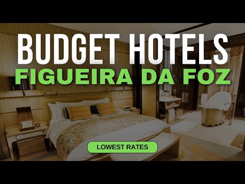 Best Budget Hotels in Figueira da Foz | Top 10 Hotels in Figueira da Foz