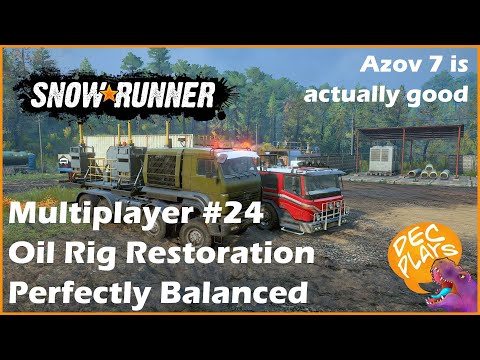 Snowrunner - Oil Rig Restoration - Azov 64131 & Azov 73210 #24