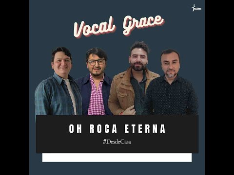 Vocal Grace - Oh Roca Eterna