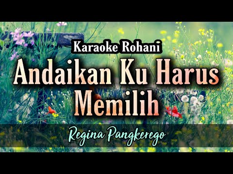 Andaikan Ku Harus Memilih Karaoke - Regina Pangkerego