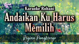 Download lagu Andaikan Ku Harus Memilih Karaoke - Regina Pangkerego mp3 Download lagu Andaikan Ku Harus Memilih Karaoke - Regina Pangkerego mp3