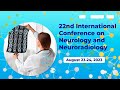 22nd International Conference on Neurology and Neuroradiology