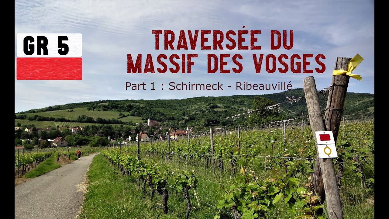 GR5    Traversée du Massif des Vosges        Part 1  Schirmeck -  Ribeauvillé