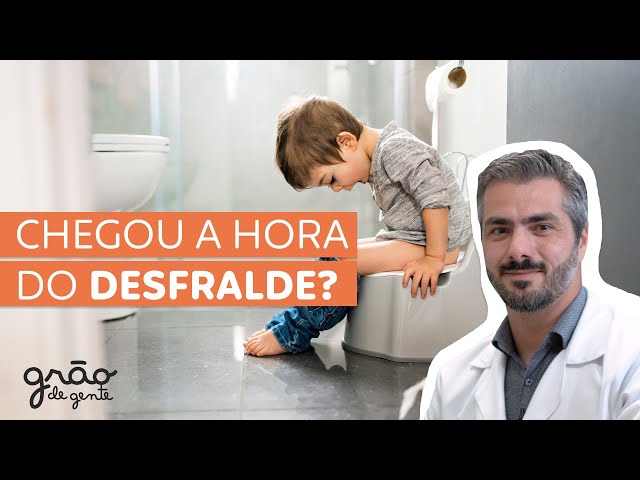 QUANDO COMEÇAR O DESFRALDE? MÉDICO RESPONDE COM DICA SURPREENDENTE