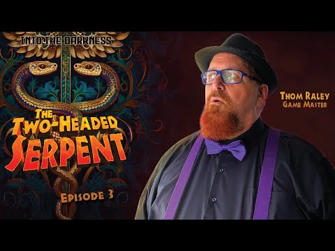 The Two Headed Serpent, version2, episode 3 - Pulp Cthulhu RPG