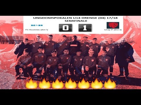 FC Roskilde (0-1) ISHØJ IF - Ungdomspokalen U14 Drenge (04) 17/18 - Runde 6/Semifinale