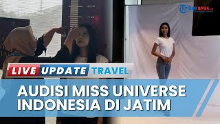 Cerita Gracia Gita Ikuti Audisi Miss Universe Indonesia Tingkat Jatim, Ingin Inspirasi Kaum Milenial