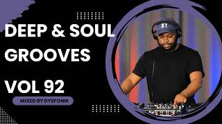Deep & Soul Grooves 92 Mixed By DysFonik | South Africa | Deep House Mix 2025 | Soulful [DSG Vol. 92