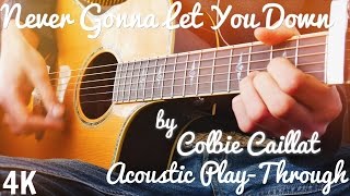 Never Gonna Let You Down by Colbie Caillat Acoustic Guitar Cover // Guitar Play-Through (4K)