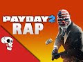 Payday 2 Rap by JT Machinima - "I'm a ...
