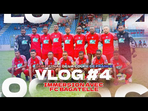 VLOG #4 - Immersion avec le FC Bagatelle, demi-finale de la coupe de France