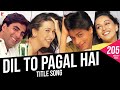 Dil To Pagal Hai (Audio) | Shah Rukh Khan, Madhuri, Karisma, Akshay | Lata Mangeshkar, Udit Narayan