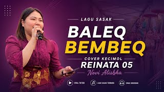 Download lagu BALEK BEMBEQ - Sasak Song 🎶 Trending - Novi Alisbha Reinata 05 | Nyongkolan Mulur Suradadi Edition mp3