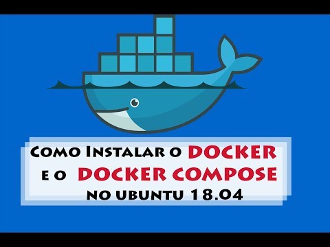 Como Instalar o Docker e Docker Compose Ubuntu 18.04 Video