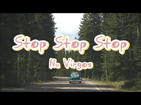 Nu Virgos - Stop Stop Stop ( Lyrics )
