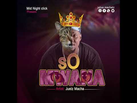 Macha So Mwana - Juelz Macha (Official Music Audio Prod by Cjamoker)