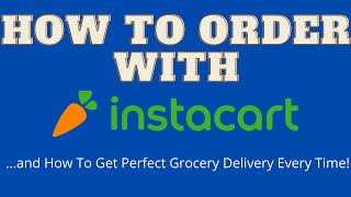 How to Order With Instacart | How To Get Perfect Grocery Delivery Ever