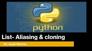 15. Aliasing & Cloning in List | List in Python | Python Lectures |