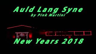 Auld Lang Syne 2018 by Pink Martini