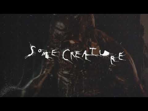 Video thumbnail for Some Creature