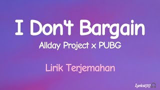Download lagu I Don't Bargain - Allday Project x PUBG (Lirik Terjemahan) mp3