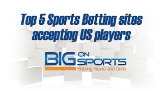 Top 5 Sports Betting Sites Accepting US Players