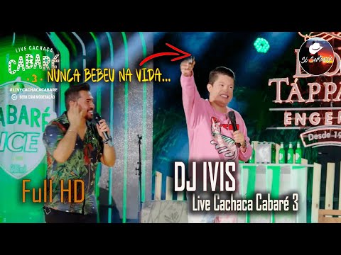 Participação DJ Ivis na #Live Cachaca Cabaré 3​ completo Full HD