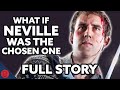 What If Neville Was The Chosen One FULL STORY Harry Potter Film Theory