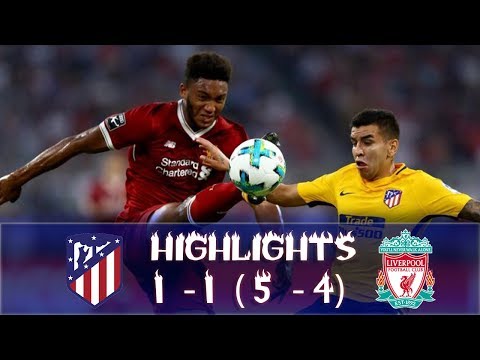 Atletico Madrid vs Liverpool 1 - 1(5 -4) All Goals, Penalties and Highlights