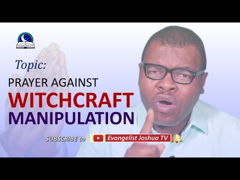Best Prayers Against Witchcraft Attacks And Manipulation - Evangelist Joshua TV