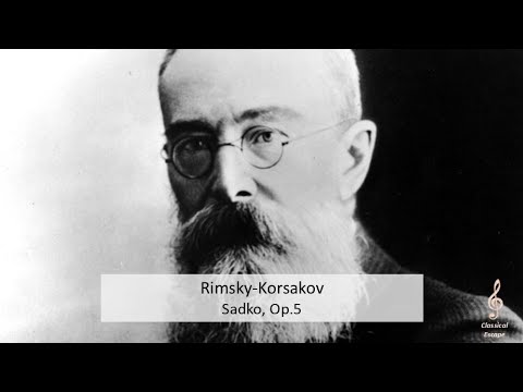 Rimsky-Korsakov - Sadko, Op. 5