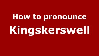 How to pronounce Kingskerswell