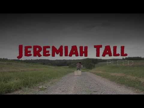 Jeremiah Tall - Bleed Official Video