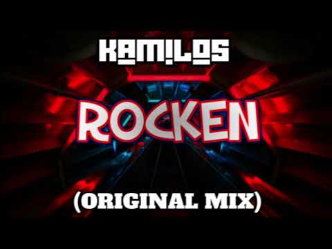 KAMILOS - ROCKEN (ORIGINAL MIX)