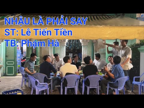 Nhậu là phải say - Phạm Hà