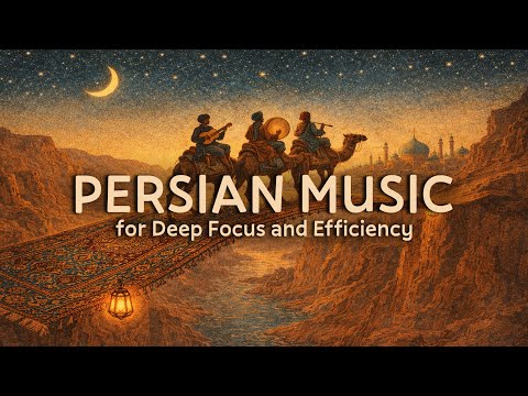 1-Hour Calm Focus Flow — Persian Ambient Music for Work & Study (Mix)