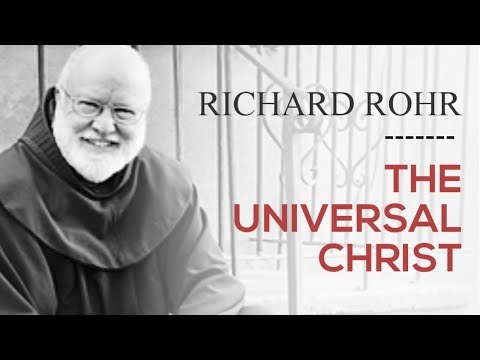 Richard Rohr - The Universal Christ - Part 1 (The Liturgists Podcast)