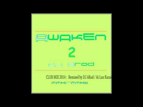 Awaken Vol 2: Remix 2014 (single)  by DJ ARod / Kuraioki