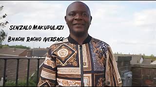 Download lagu Senzalo Makupulazi - Bhachi Racho iVersace  mp3