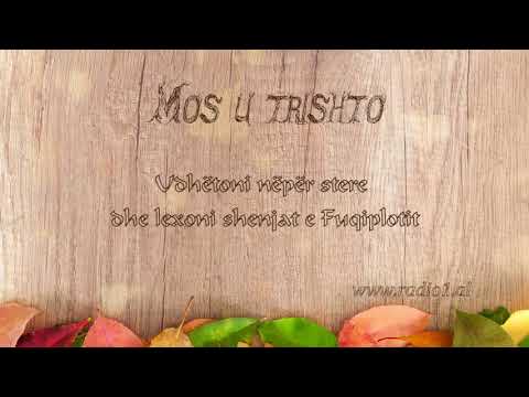 Mos u Trishto  36 Udhetoni neper stere dhe lexoni shenjat e Fuqiplotit