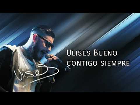 download lagu mp3 mp4 Contigo Siempre Ulises Letra, download lagu Contigo Siempre Ulises Letra gratis, unduh video klip Contigo Siempre Ulises Letra