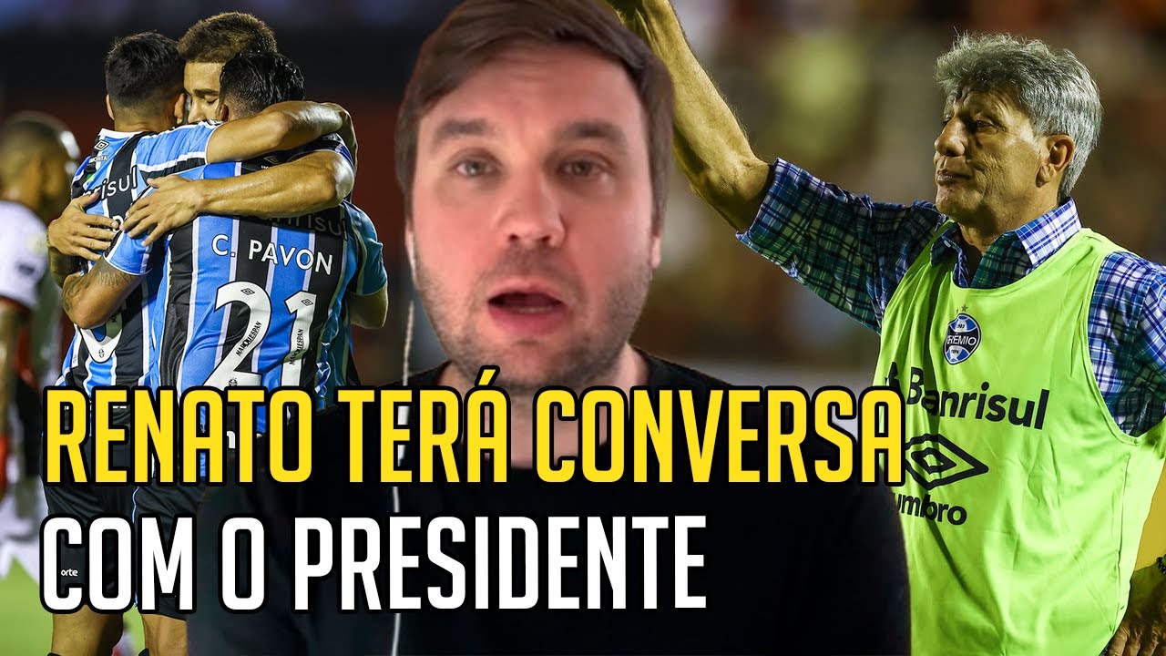 🔵 RENATO TERÁ CONVERSA COM O PRESIDENTE, JOGADOR QUE PEDIU PARA RENOVAR E ATACANTE QUE PERDEU ESPAÇO